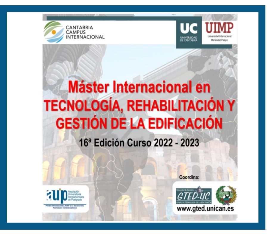 Máster Internacional en Tecnología, Rehabilitación y Gestión de la Edificación - Universidad de Cantabria, España